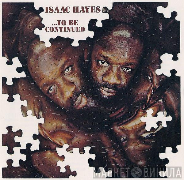  Isaac Hayes  - ...To Be Continued