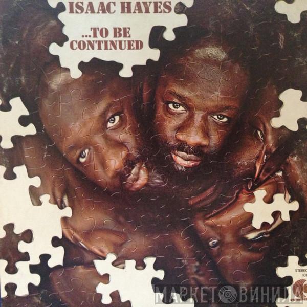  Isaac Hayes  - ...To Be Continued