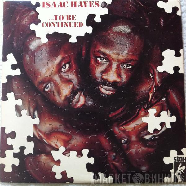  Isaac Hayes  - ...To Be Continued