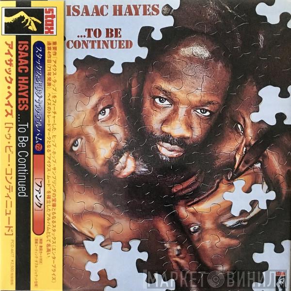  Isaac Hayes  - ...To Be Continued