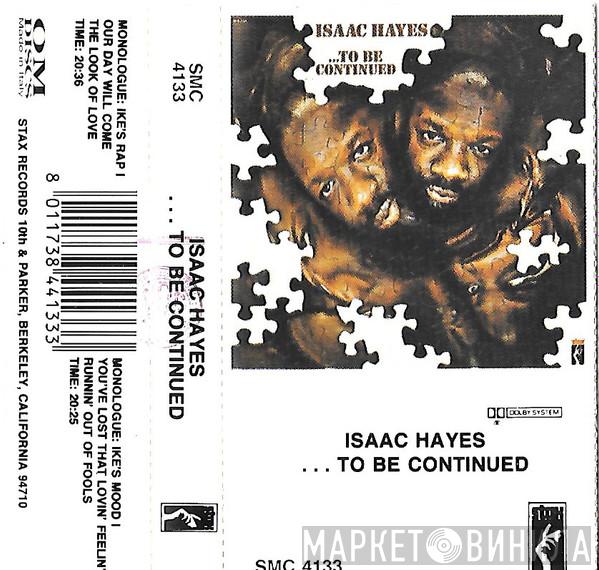  Isaac Hayes  - ...To Be Continued
