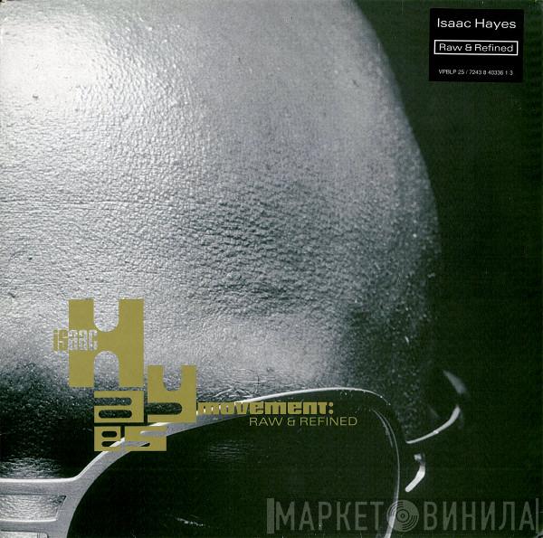 Isaac Hayes Movement - Raw & Refined