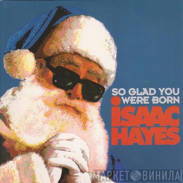 Isaac Hayes - So Glad You Were Born