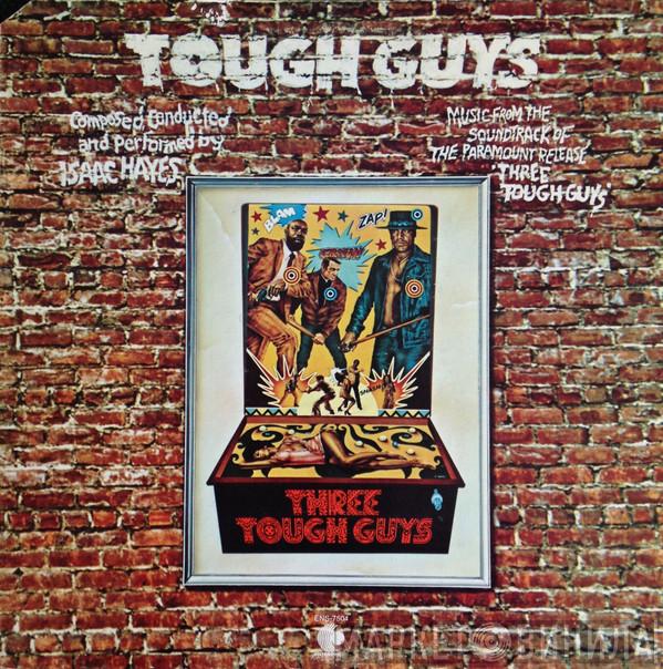 Isaac Hayes - Tough Guys (Music From The Soundtrack Of The Paramount Release 'Three Tough Guys')