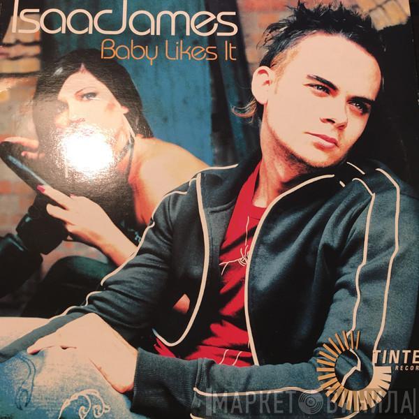 Isaac James - Baby Likes It