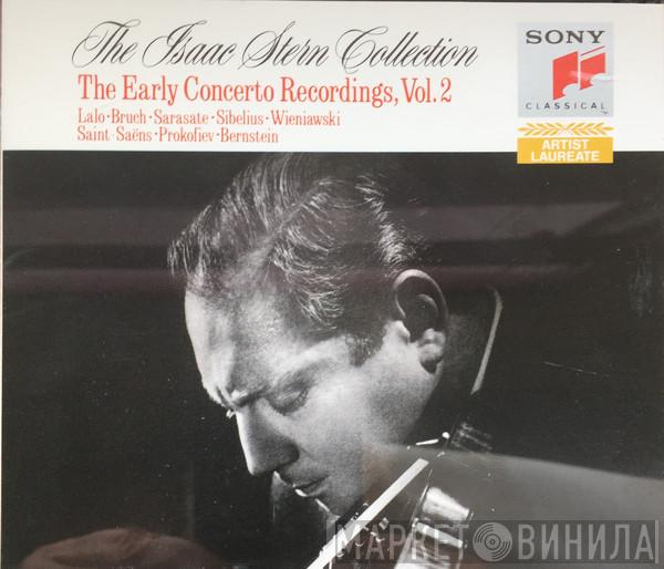 Isaac Stern, Édouard Lalo, Max Bruch, Pablo de Sarasate, Jean Sibelius, Henryk Wieniawski, Camille Saint-Saëns, Sergei Prokofiev, Leonard Bernstein - The Early Concerto Recordings, Vol. 2