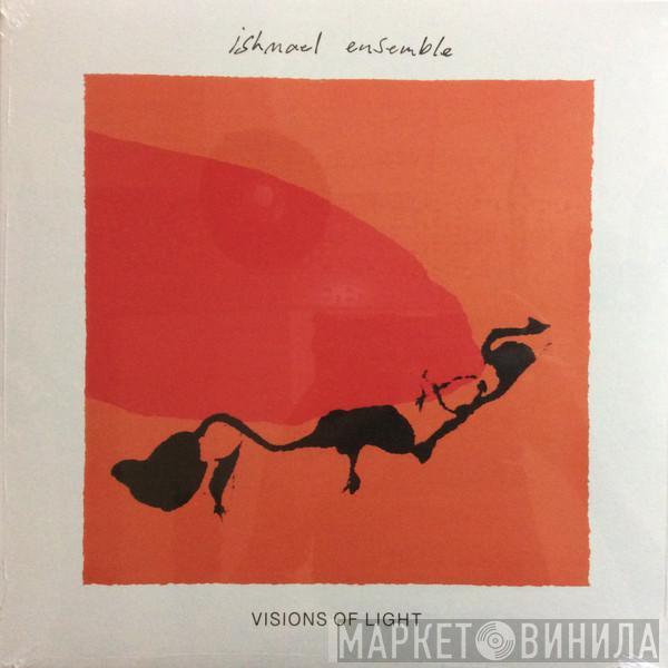 Ishmael Ensemble - Visions Of Light