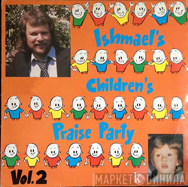 Ishmael  - Ishmael's Children's Praise Party Vol.2
