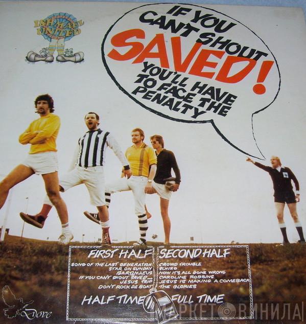 Ishmael United - If You Can't Shout Saved! You'll Have To Face The Penalty