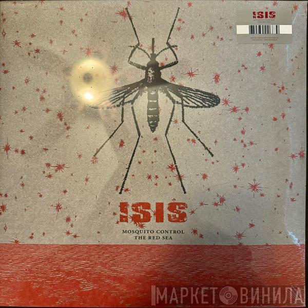 Isis  - Mosquito Control / The Red Sea