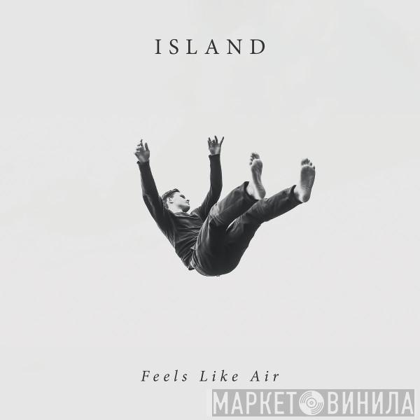 Island  - Feels Like Air