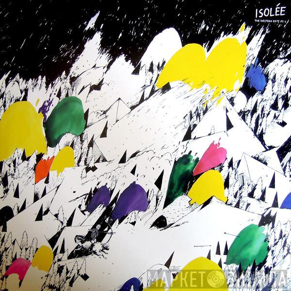  Isolée  - The Western Edits Pt. 1