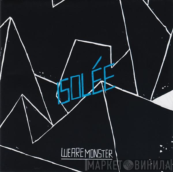  Isolée  - We Are Monster