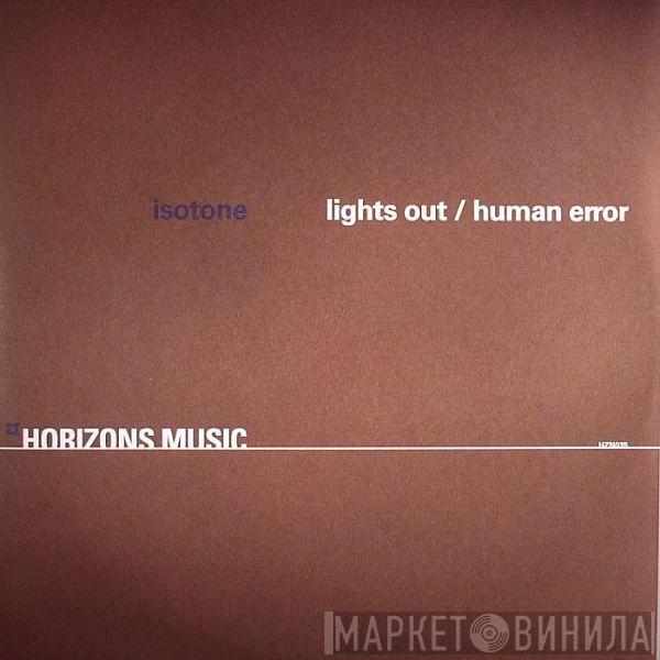 Isotone - Lights Out / Human Error