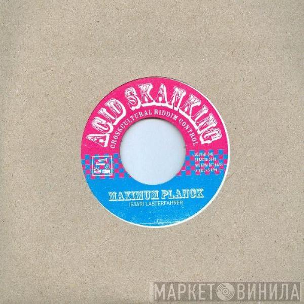 Istari Lasterfahrer - Acid Skanking Volume One