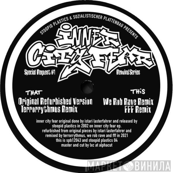 Istari Lasterfahrer - Inner City Fear (Special Request #1 - Rewind Series)