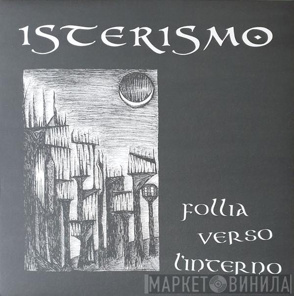 Isterismo - Follia Verso L'Interno