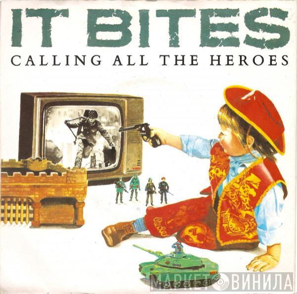  It Bites  - Calling All The Heroes
