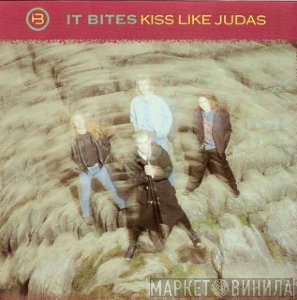 It Bites - Kiss Like Judas