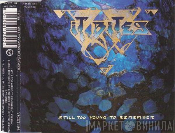  It Bites  - Still Too Young To Remember
