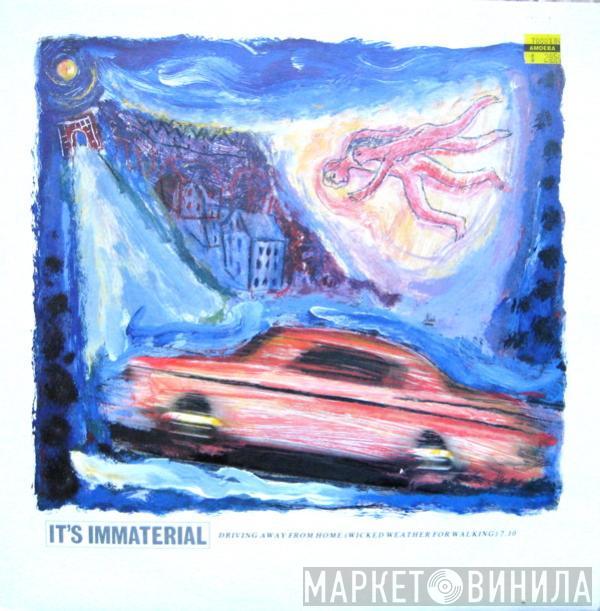  It's Immaterial  - Driving Away From Home (Wicked Weather For Walking)