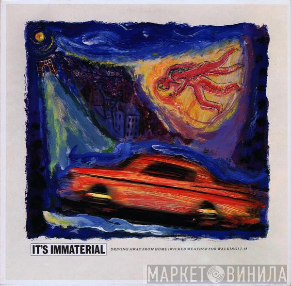  It's Immaterial  - Driving Away From Home