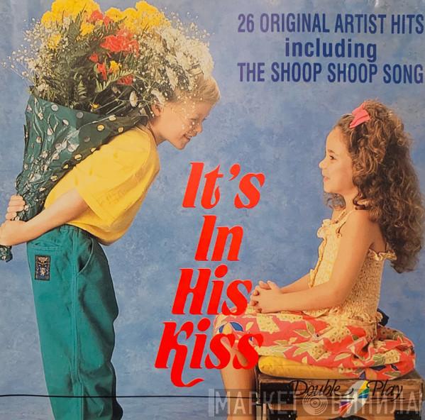  - It's In His Kiss