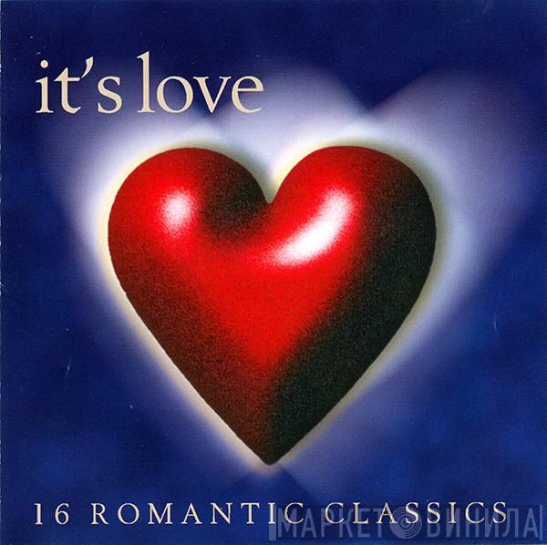  - It's Love - Sixteen Romantic Classics
