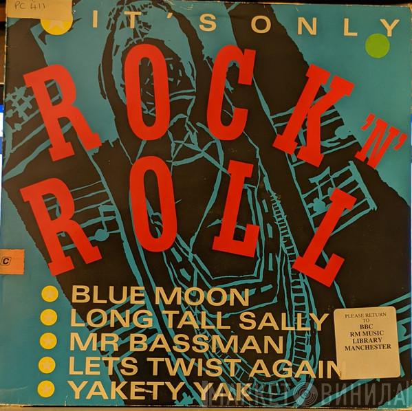  - It's Only Rock 'N' Roll