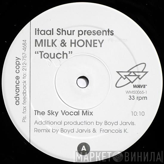 Itaal Shur, Milk & Honey - Touch