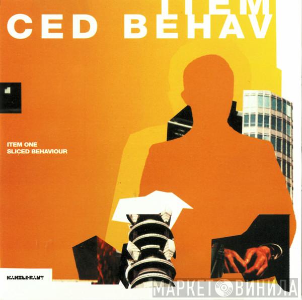  Item One  - Sliced Behaviour