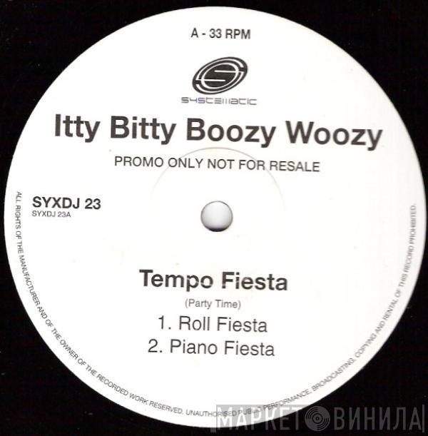 Itty Bitty Boozy Woozy - Tempo Fiesta