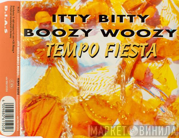  Itty Bitty Boozy Woozy  - Tempo Fiesta