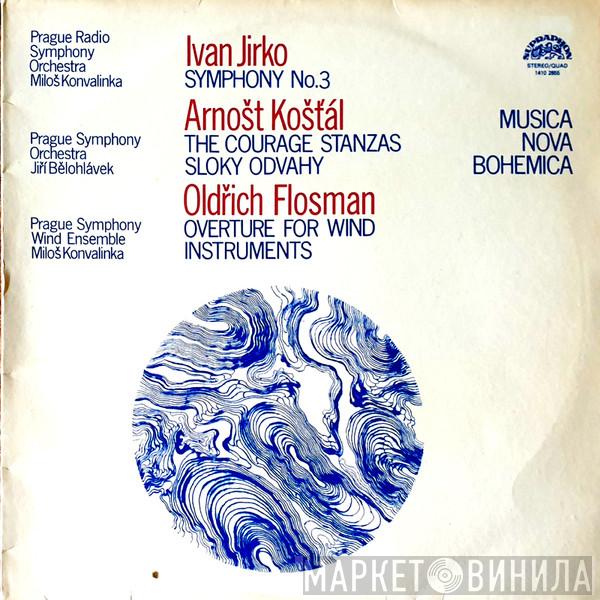 Ivan Jirko, Arnošt Košťál , Oldřich Flosman - Symphony No. 3 / The Courage Stanzas = Sloky Odvahy / Overture For Wind Instruments