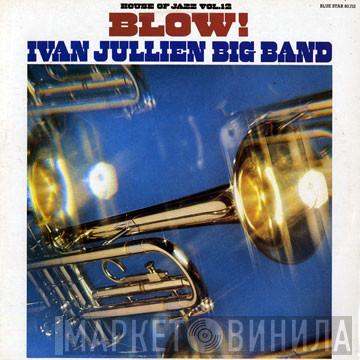 Ivan Jullien Big Band - Blow!