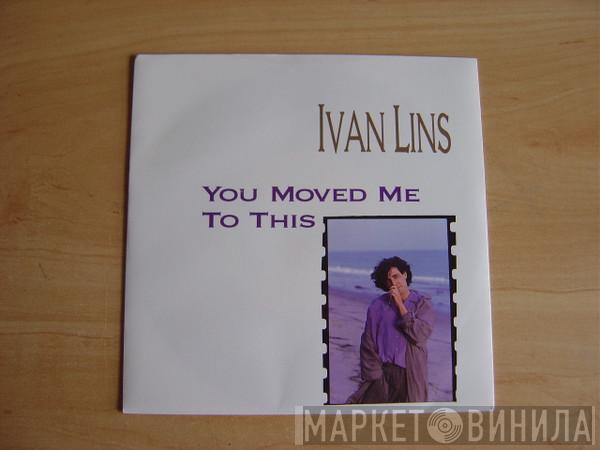 Ivan Lins - You Moved Me To This