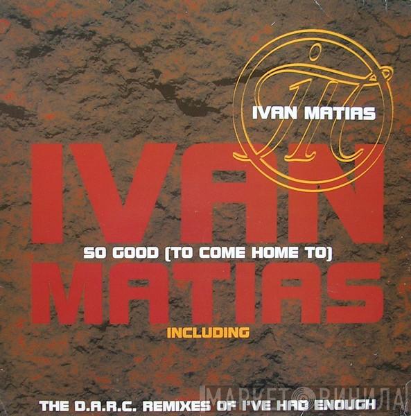 Ivan Matias - So Good (To Come Home To)