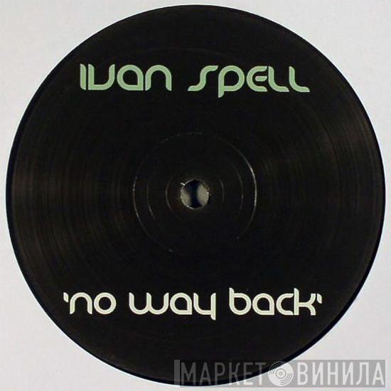 Ivan Spell - No Way Back