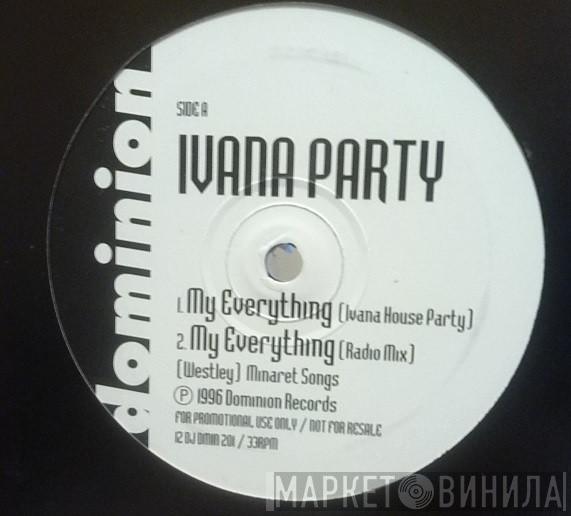 Ivana Party - My Everything