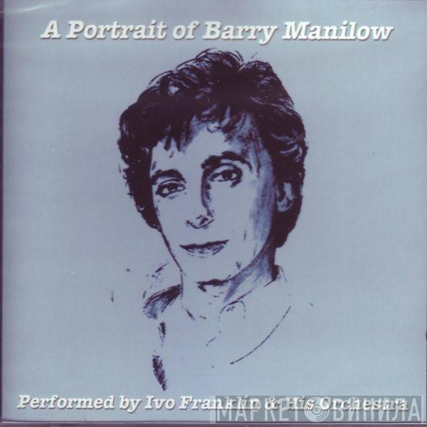 Ivo Franklin & His Orchestra - A Portrait Of Barry Manilow