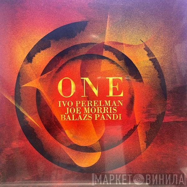 Ivo Perelman, Joe Morris, Balázs Pándi - One