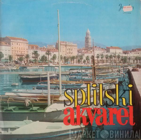  Ivo Tijardović  - Splitski Akvarel (Odlomci Iz Narodne Operete U Tri Čina)