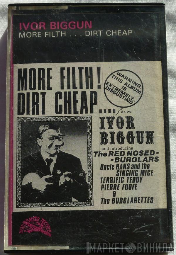  Ivor Biggun  - More Filth ... Dirt Cheap