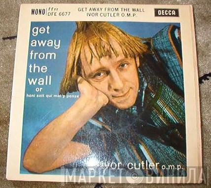 Ivor Cutler - Get Away From The Wall