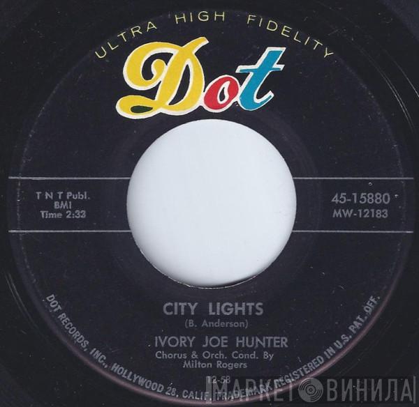 Ivory Joe Hunter  - City Lights / Stolen Moments