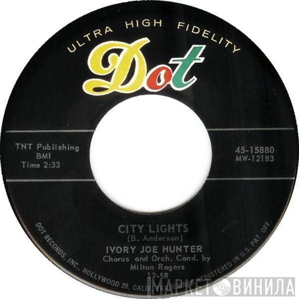  Ivory Joe Hunter  - City Lights / Stolen Moments
