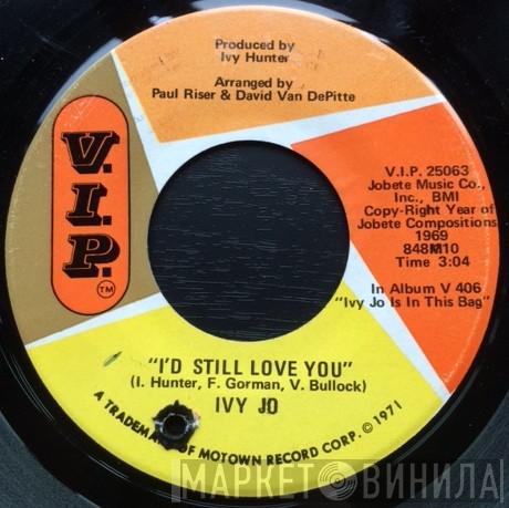  Ivy Jo Hunter  - I’d Still Love You / I Can Feel The Pain