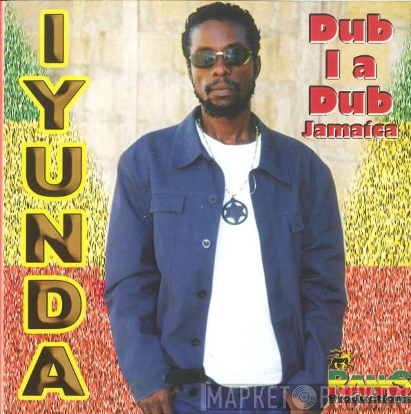 Iyunda - Dub I A Dub Jamaica