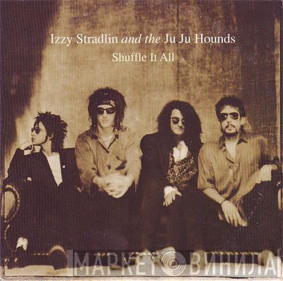 Izzy Stradlin And The Ju Ju Hounds - Shuffle It All