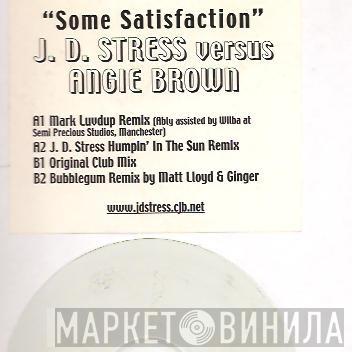 J. D. Stress, Angie Brown - Some Satisfaction